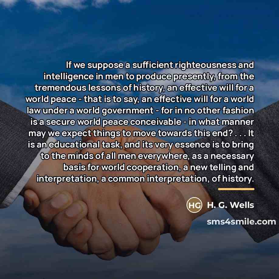 “If we suppose a sufficient righteousness and intelligence in men…” quote by H. G. Wells