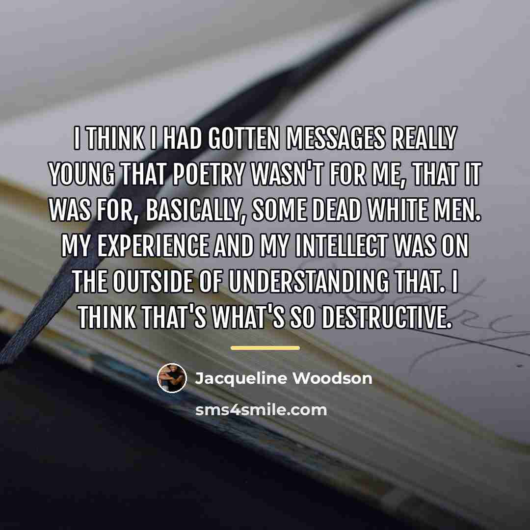 “I think I had gotten messages really young that poetry…” quote by Jacqueline Woodson