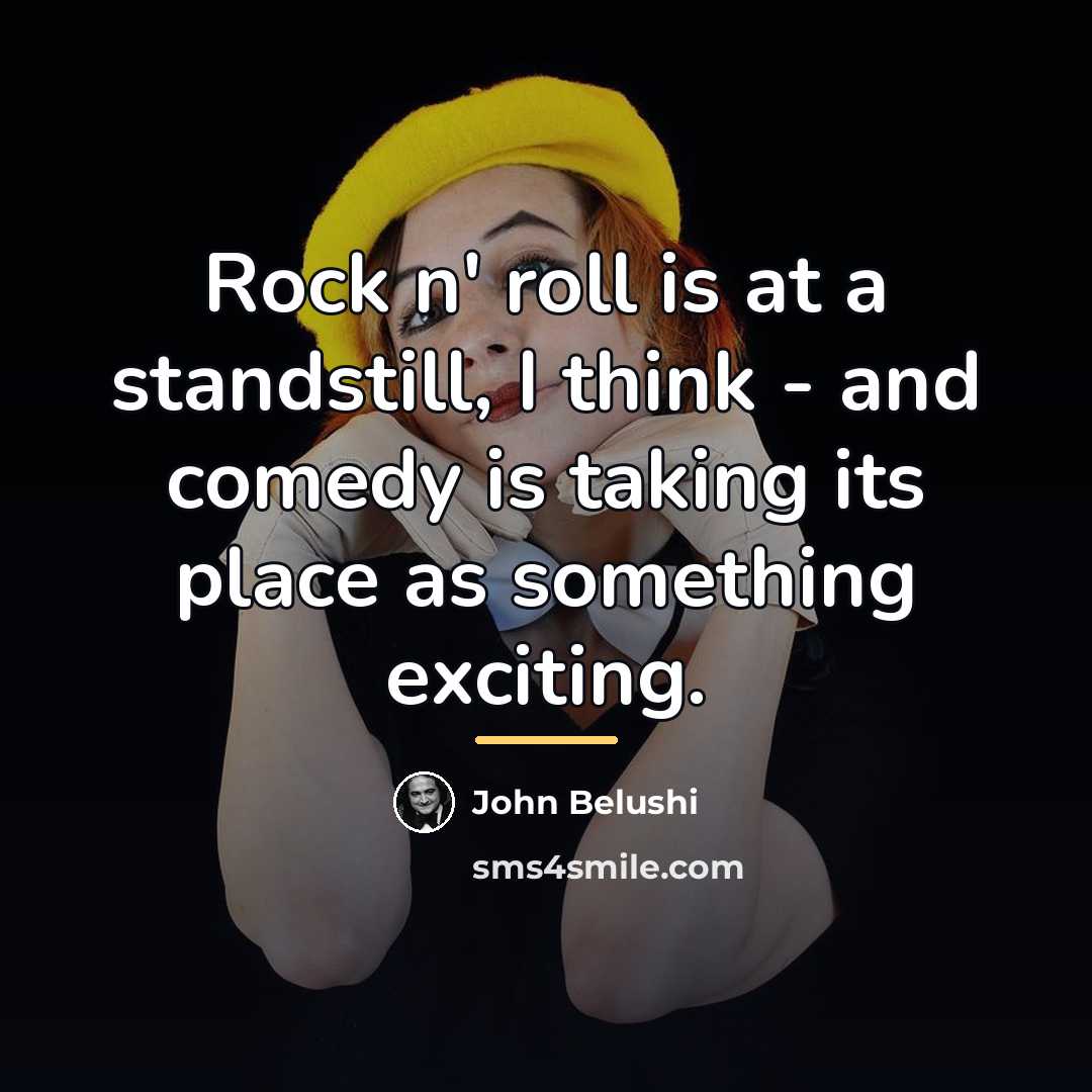 “Rock n' roll is at a standstill, I think -…” quote by John Belushi