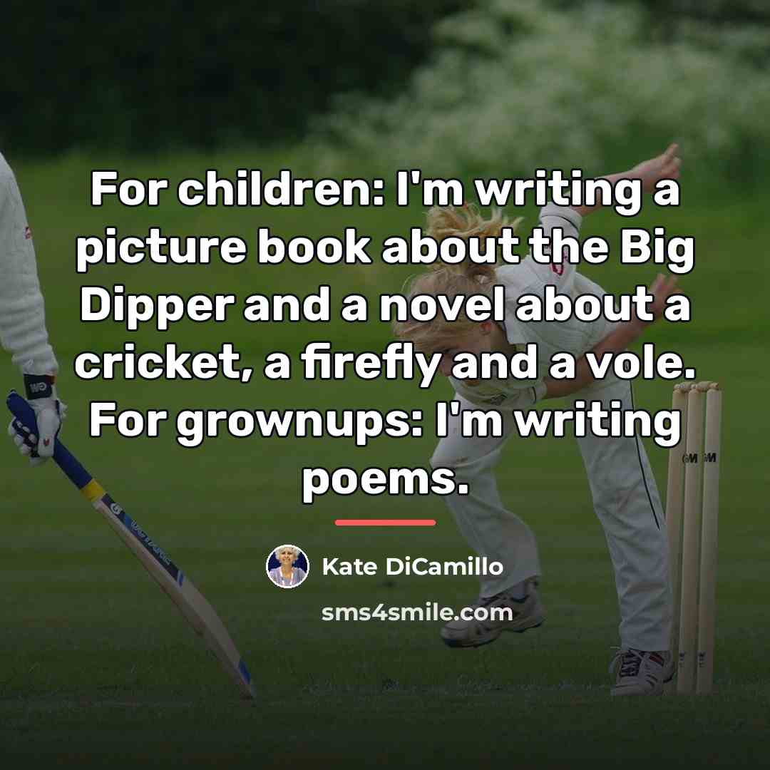 “For children: I'm writing a picture book about the Big…” quote by Kate DiCamillo