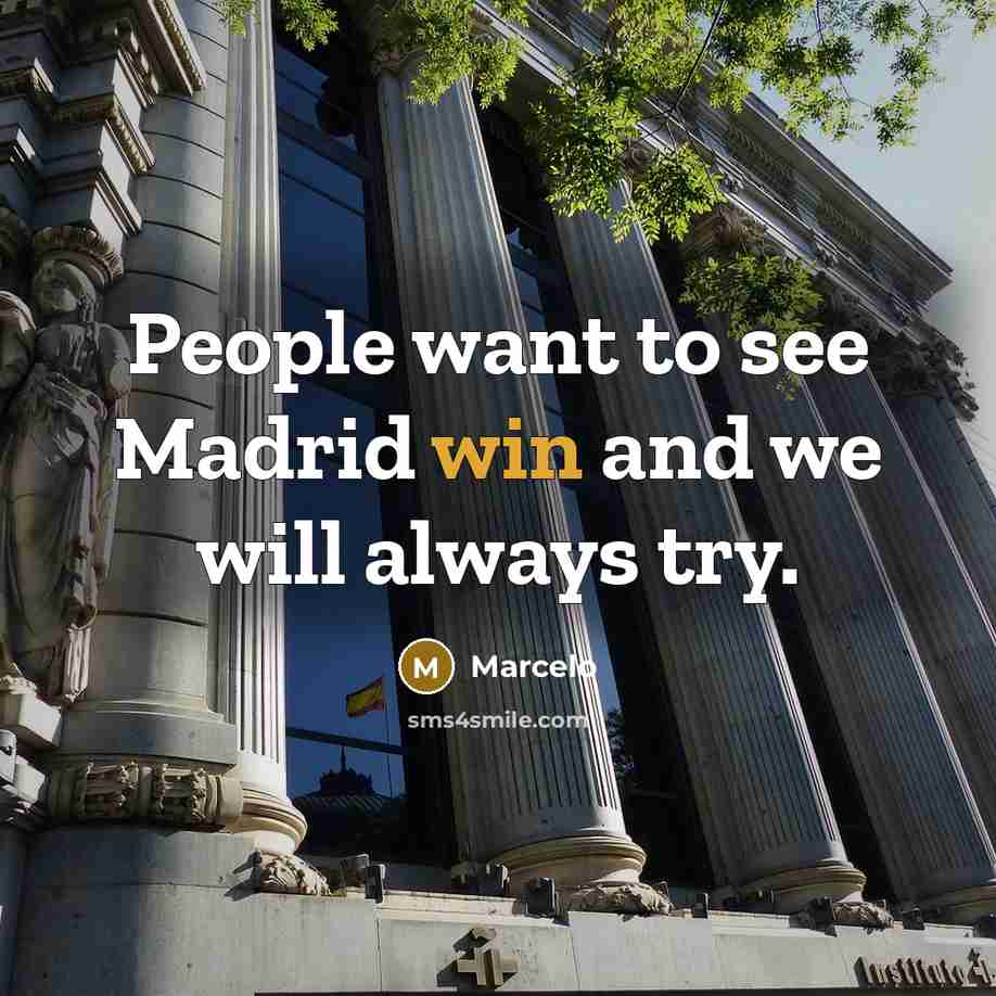 “People want to see Madrid win and we will always…” quote by Marcelo
