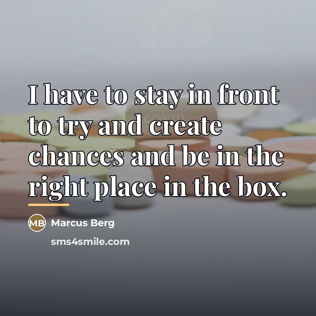“I have to stay in front to try and create…” quote by Marcus Berg