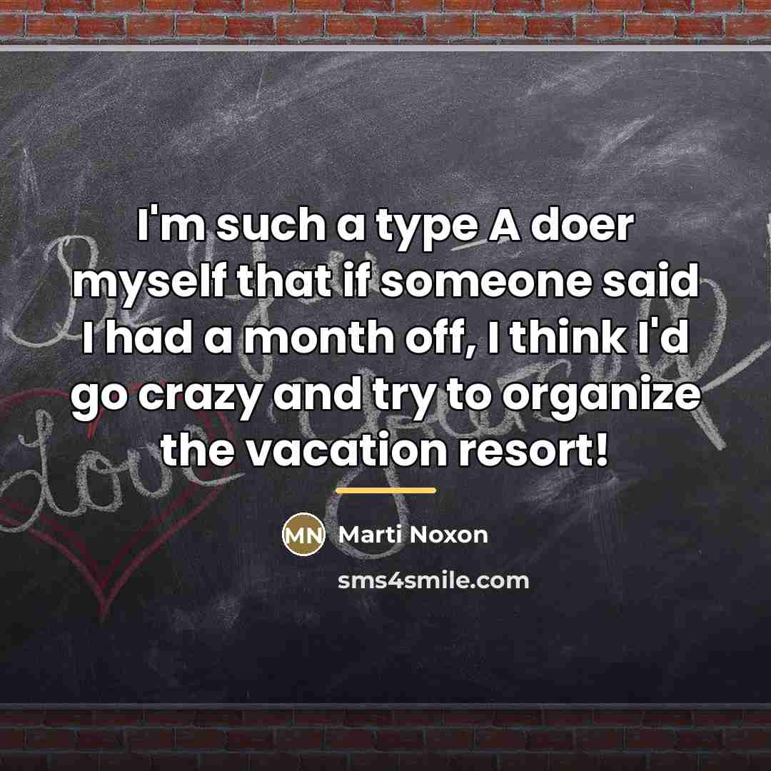 “I'm such a type A doer myself that if someone…” quote by Marti Noxon