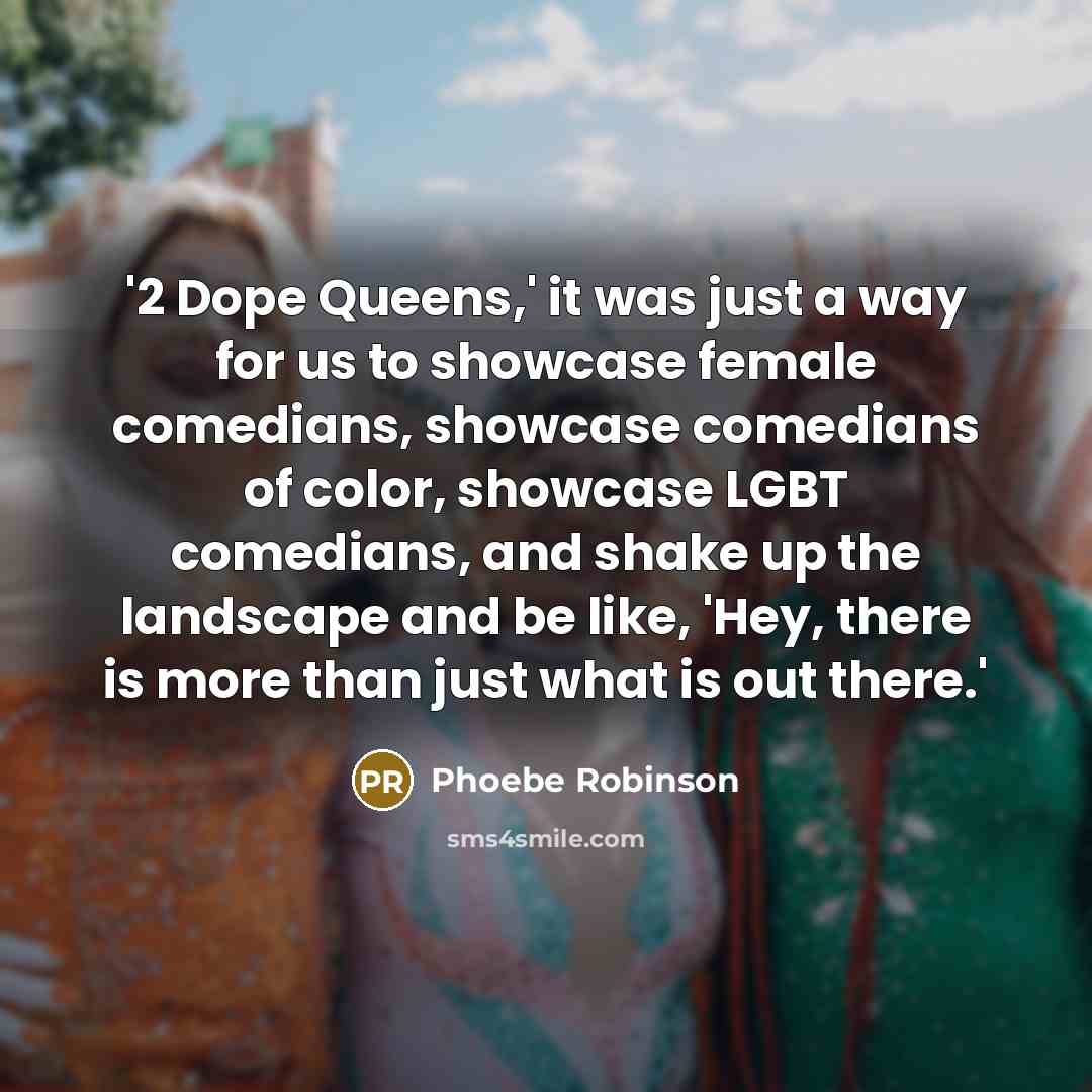 “'2 Dope Queens,' it was just a way for us…” quote by Phoebe Robinson
