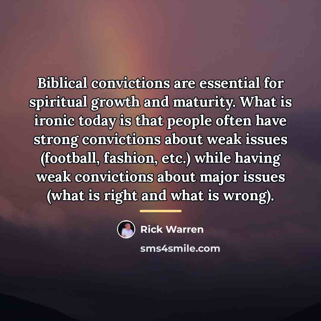 “Biblical convictions are essential for spiritual growth and maturity. What…” quote by Rick Warren
