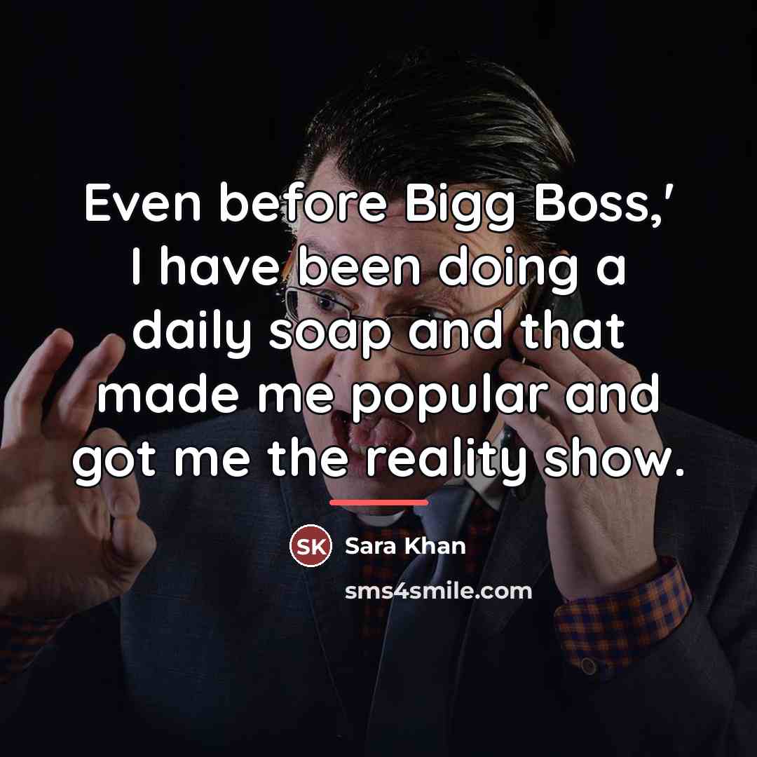 “Even before Bigg Boss,' I have been doing a daily…” quote by Sara Khan