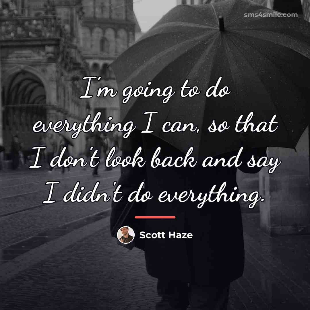 “I'm going to do everything I can, so that I…” quote by Scott Haze
