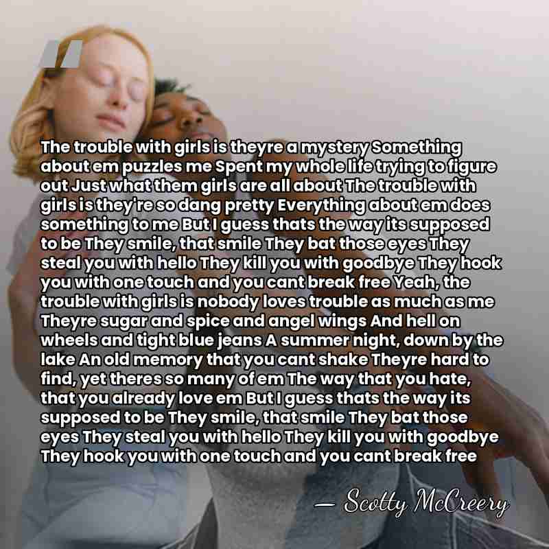 The trouble with girls is theyre a mystery Something about em puzzles&hellip; - Scotty McCreery