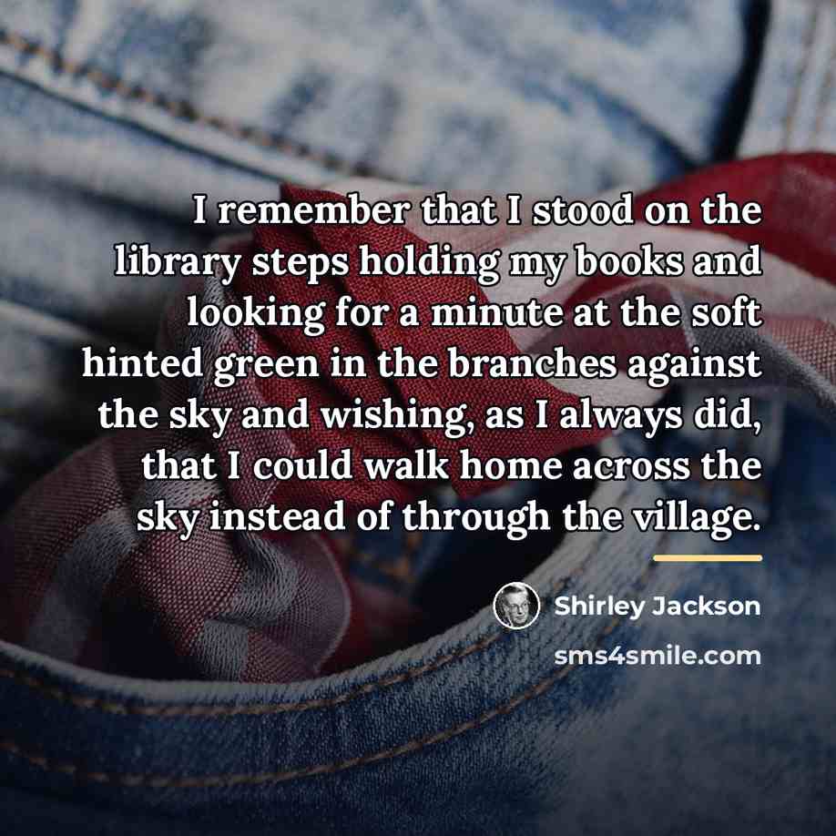 “I remember that I stood on the library steps holding…” quote by Shirley Jackson