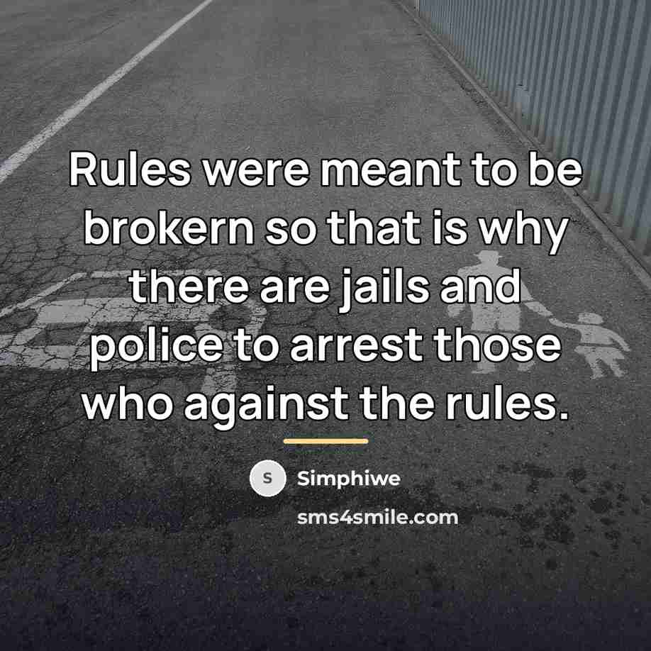 “Rules were meant to be brokern so that is why…” quote by Simphiwe