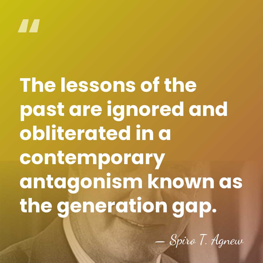 The lessons of the past are ignored and obliterated in a contemporary&hellip; - Spiro T. Agnew