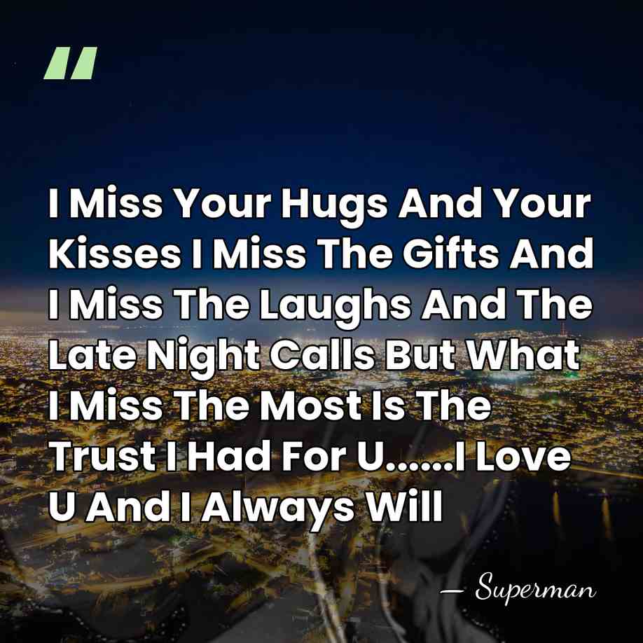 I Miss Your Hugs And Your Kisses I Miss The Gifts And&hellip; - Superman