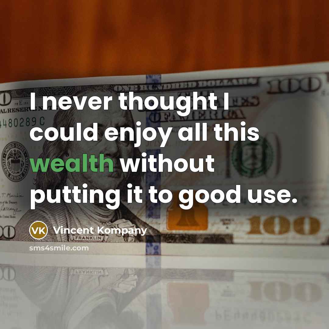 “I never thought I could enjoy all this wealth without…” quote by Vincent Kompany