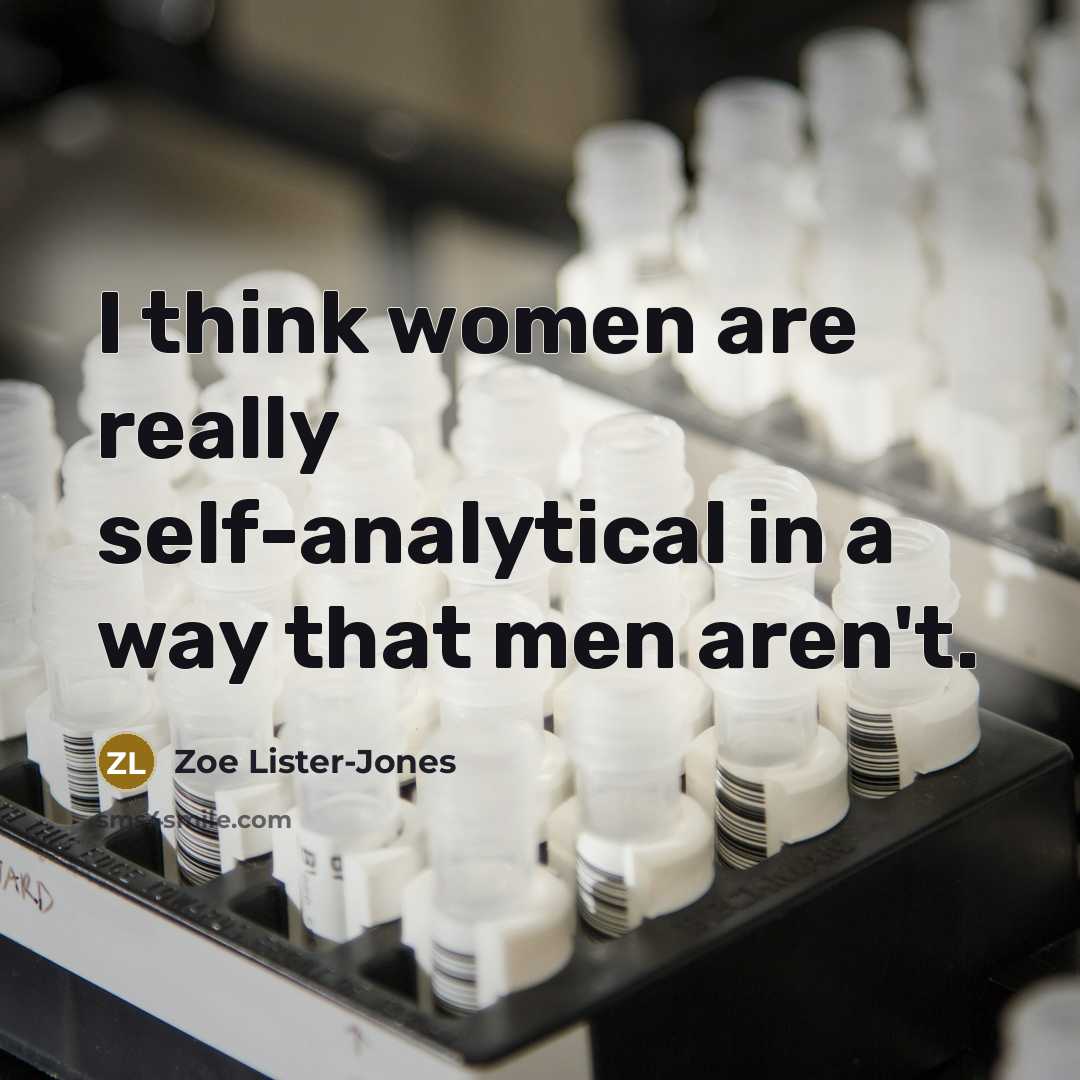 “I think women are really self-analytical in a way that…” quote by Zoe Lister-Jones