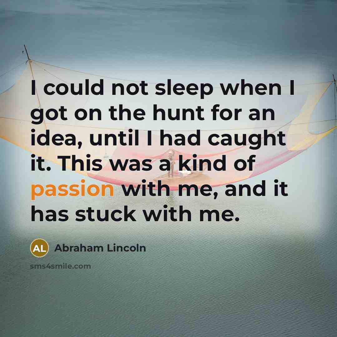 “I could not sleep when I got on the hunt…” quote by Abraham Lincoln
