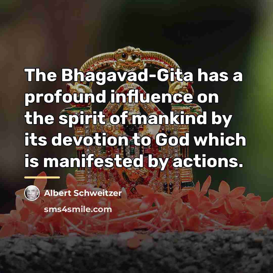 “The Bhagavad-Gita has a profound influence on the spirit of…” quote by Albert Schweitzer