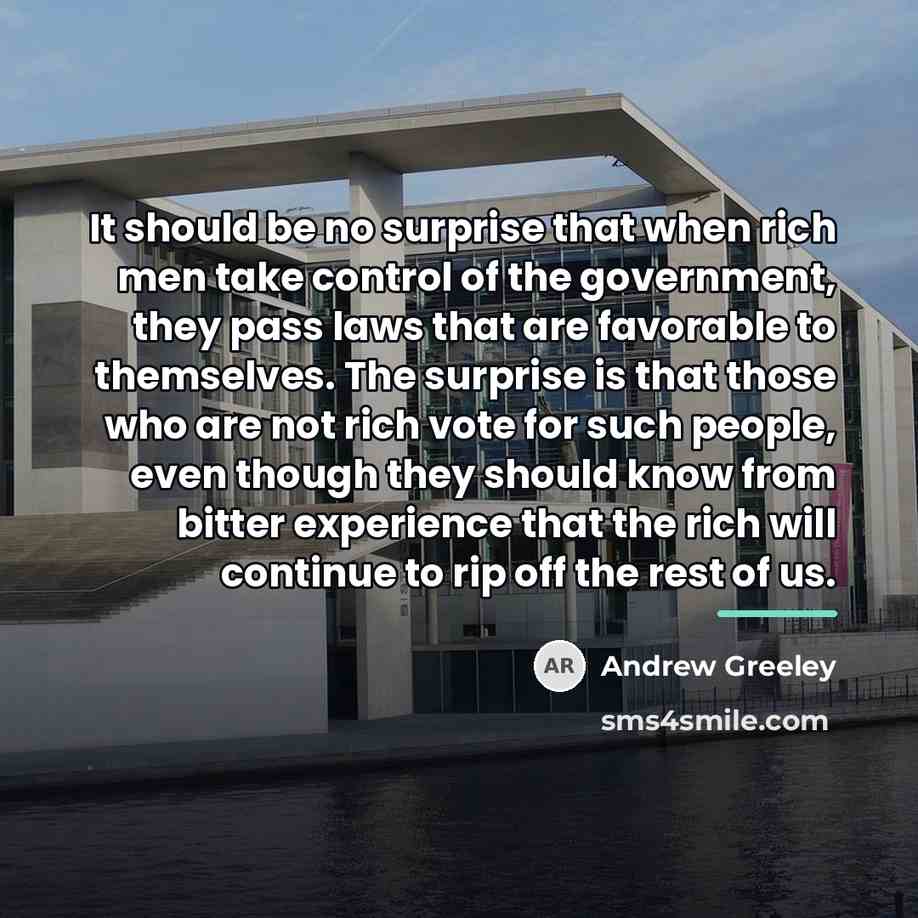 “It should be no surprise that when rich men take…” quote by Andrew Greeley