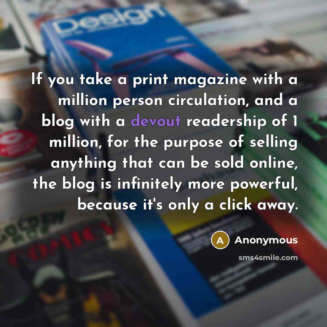 “If you take a print magazine with a million person…” quote by Anonymous