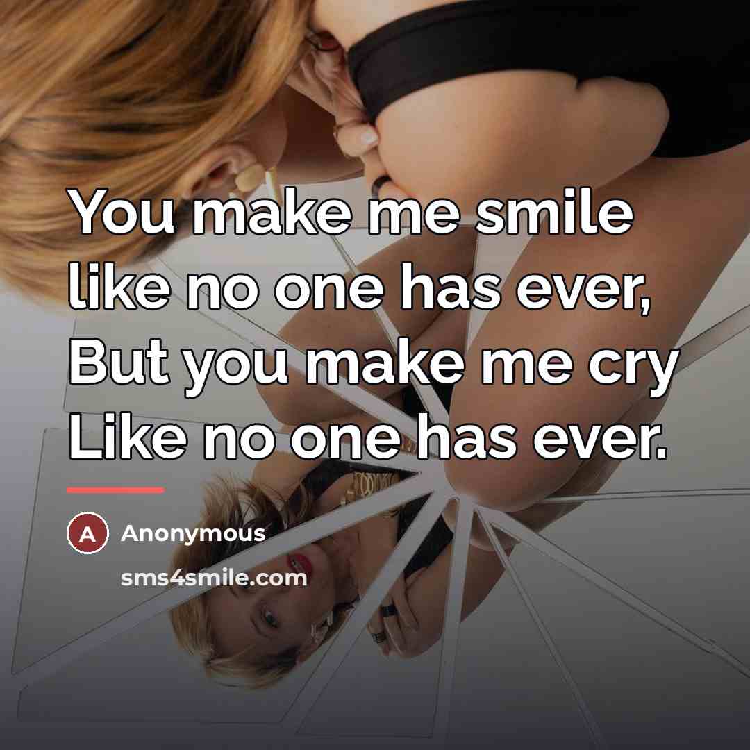 “You make me smile like no one has ever, But…” quote by Anonymous