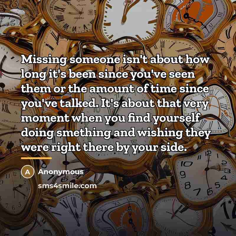 “Missing someone isn't about how long it's been since you've…” quote by Anonymous