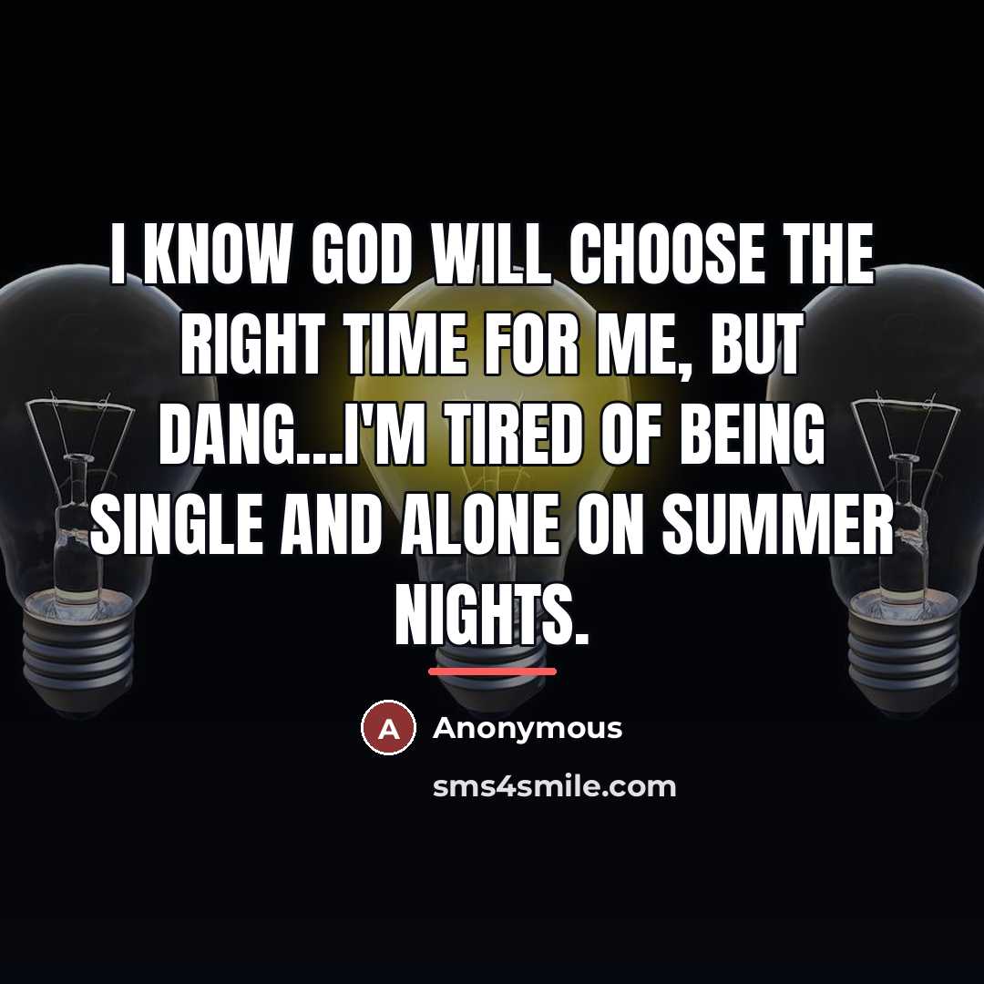 “I know God will choose the right time for me,…” quote by Anonymous