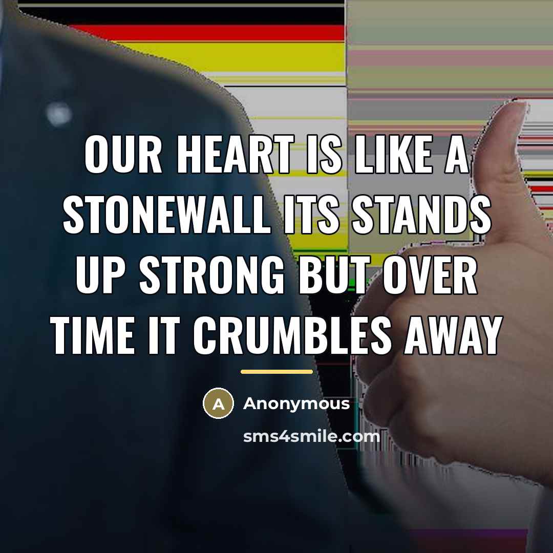 “Our heart is like a stonewall its stands up strong…” quote by Anonymous