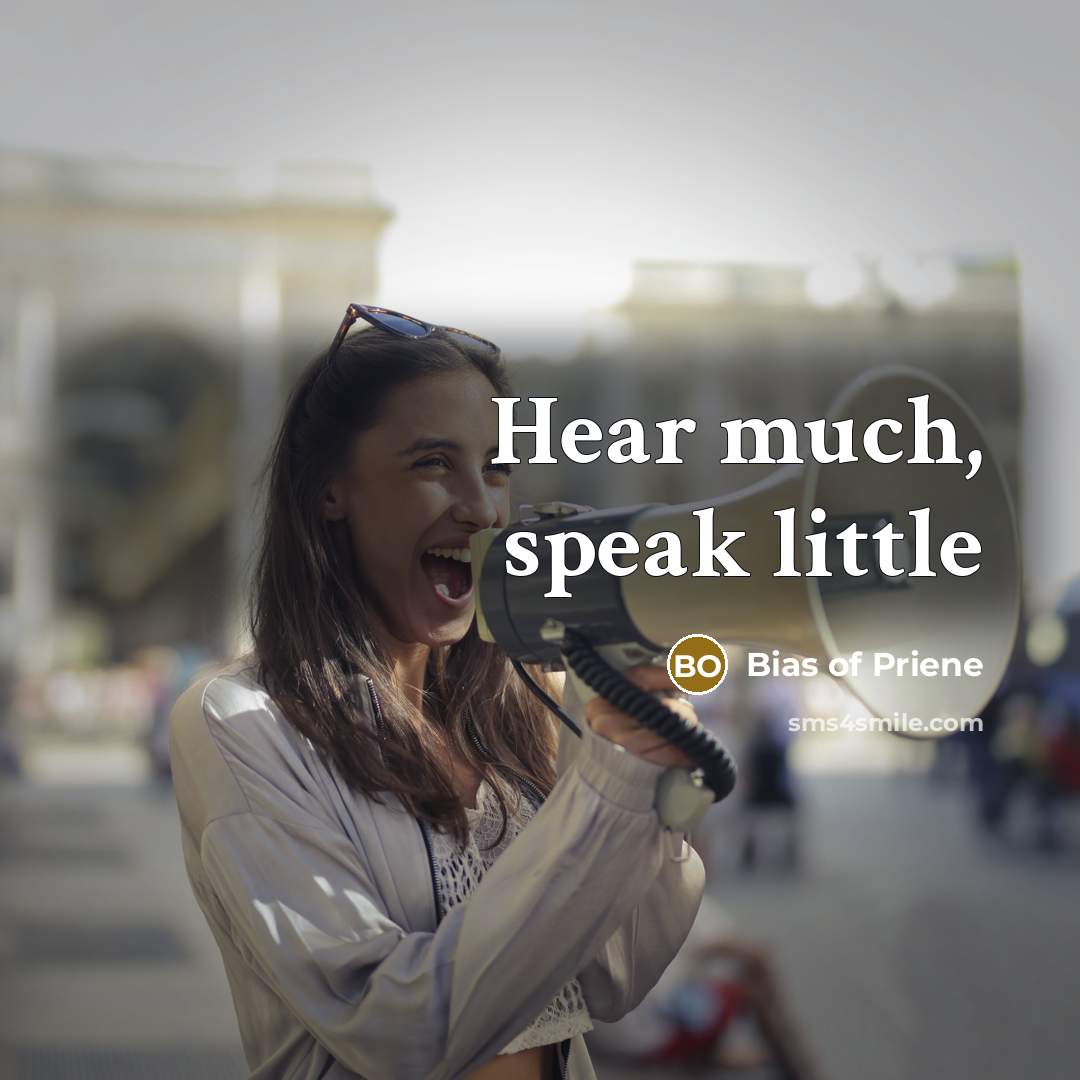 “Hear much, speak little…” quote by Bias of Priene