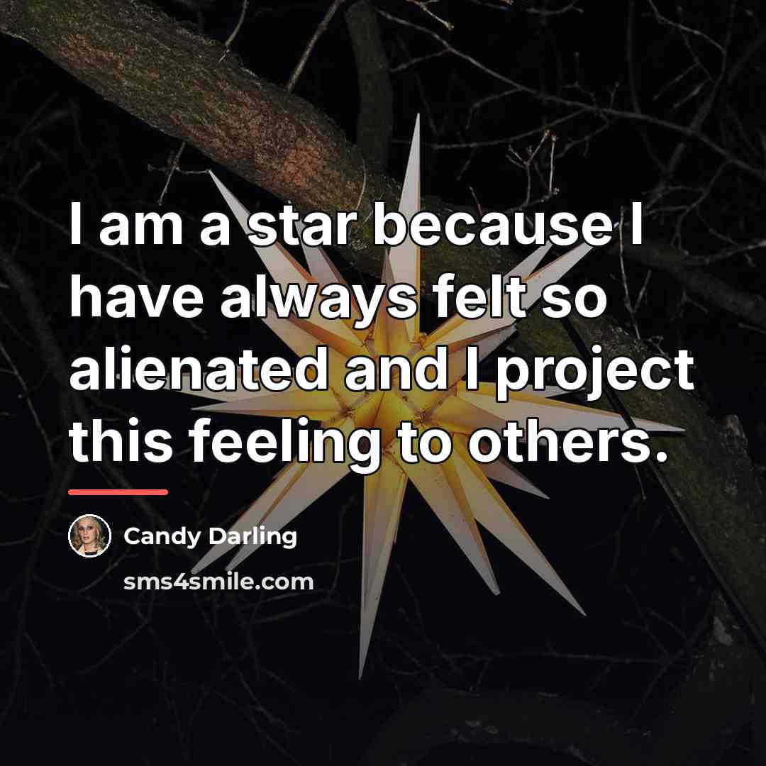 “I am a star because I have always felt so…” quote by Candy Darling