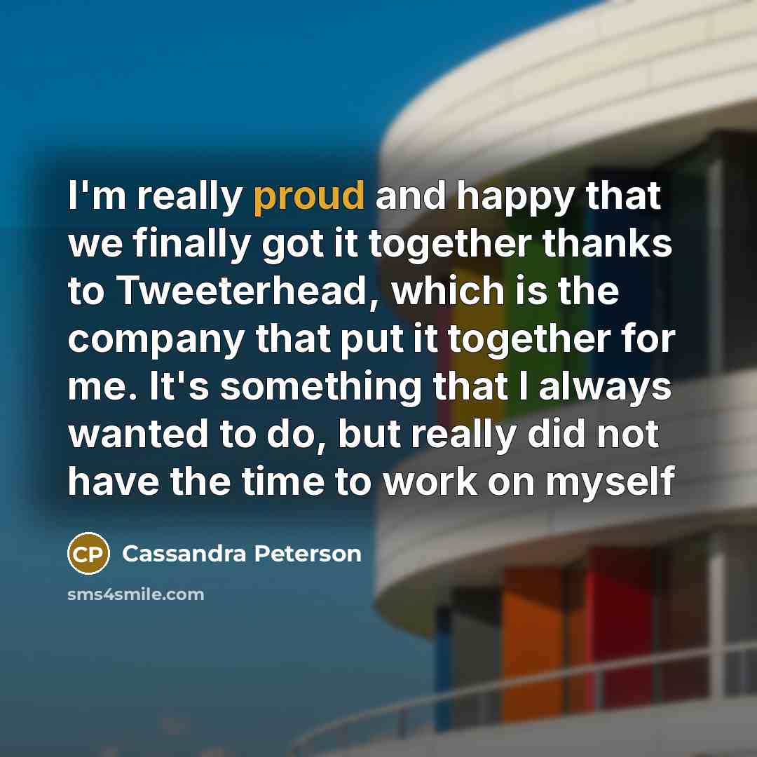 “I'm really proud and happy that we finally got it…” quote by Cassandra Peterson