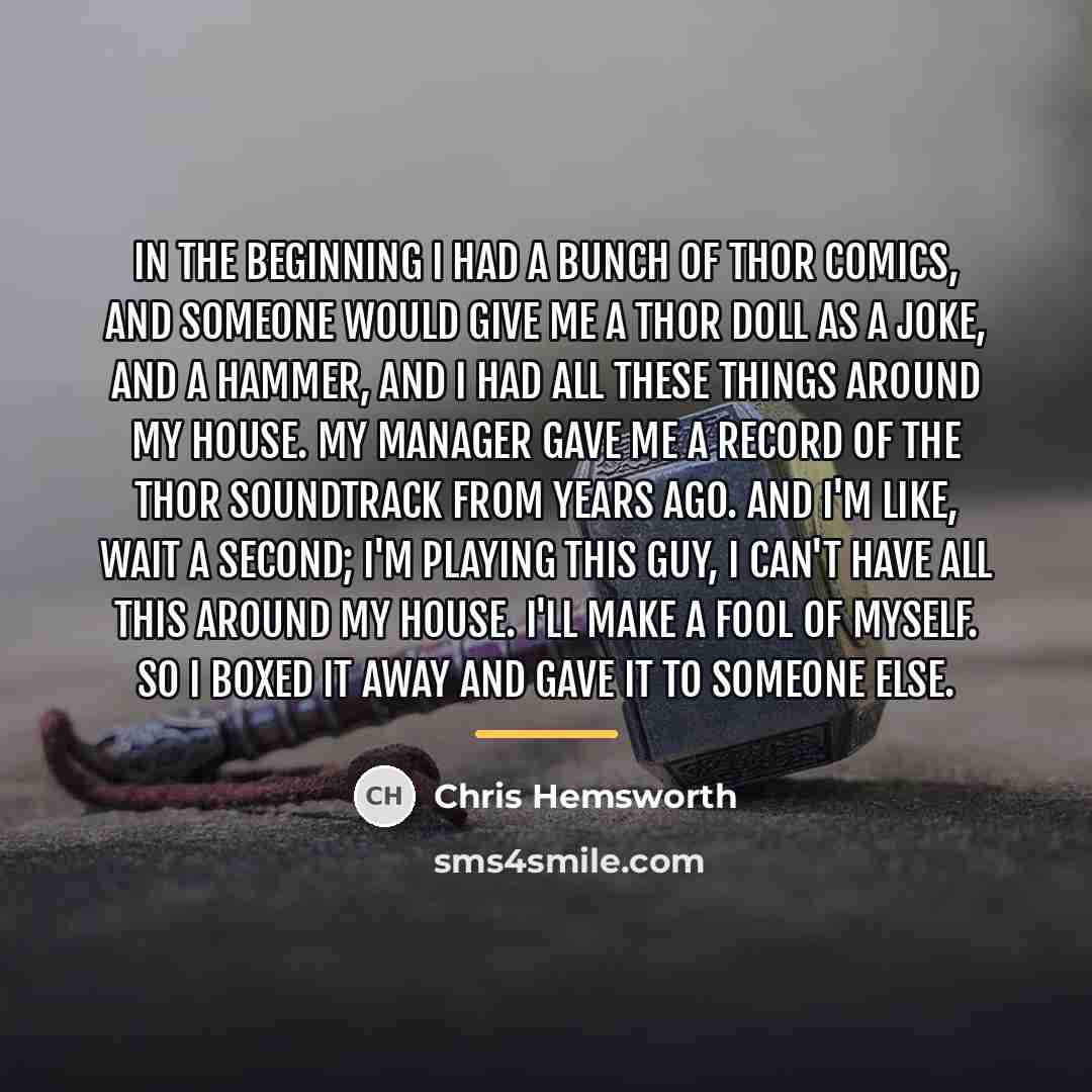 “In the beginning I had a bunch of Thor comics,…” quote by Chris Hemsworth