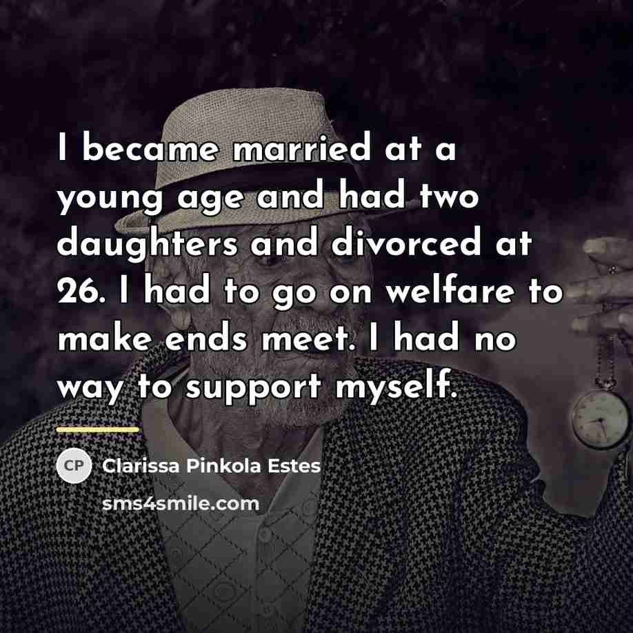 “I became married at a young age and had two…” quote by Clarissa Pinkola Estes