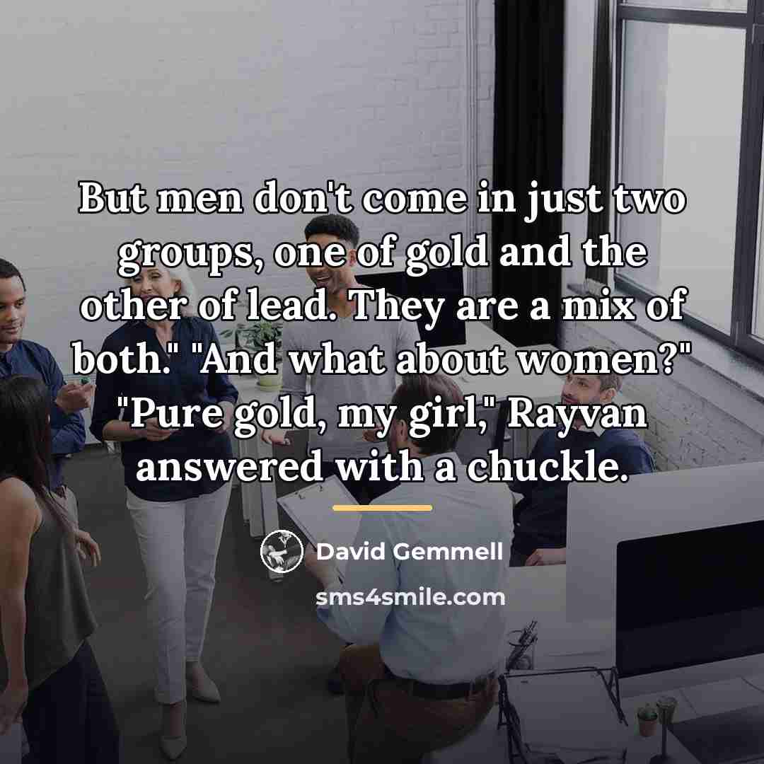 “But men don't come in just two groups, one of…” quote by David Gemmell
