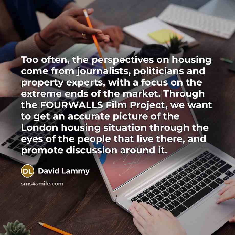 “Too often, the perspectives on housing come from journalists, politicians…” quote by David Lammy