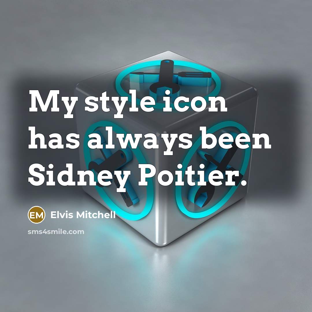 “My style icon has always been Sidney Poitier.…” quote by Elvis Mitchell