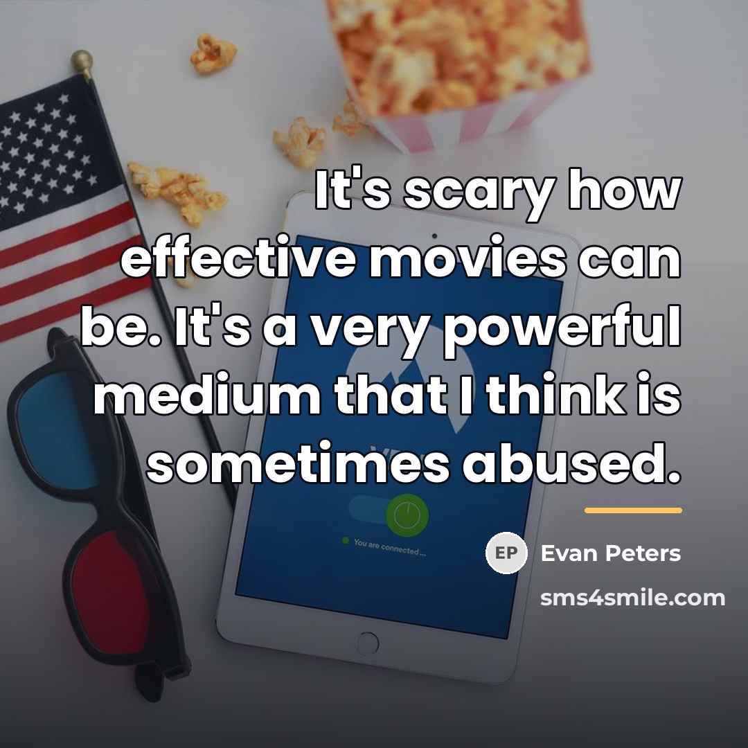 “It's scary how effective movies can be. It's a very…” quote by Evan Peters