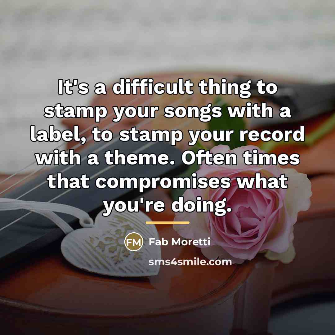 “It's a difficult thing to stamp your songs with a…” quote by Fab Moretti