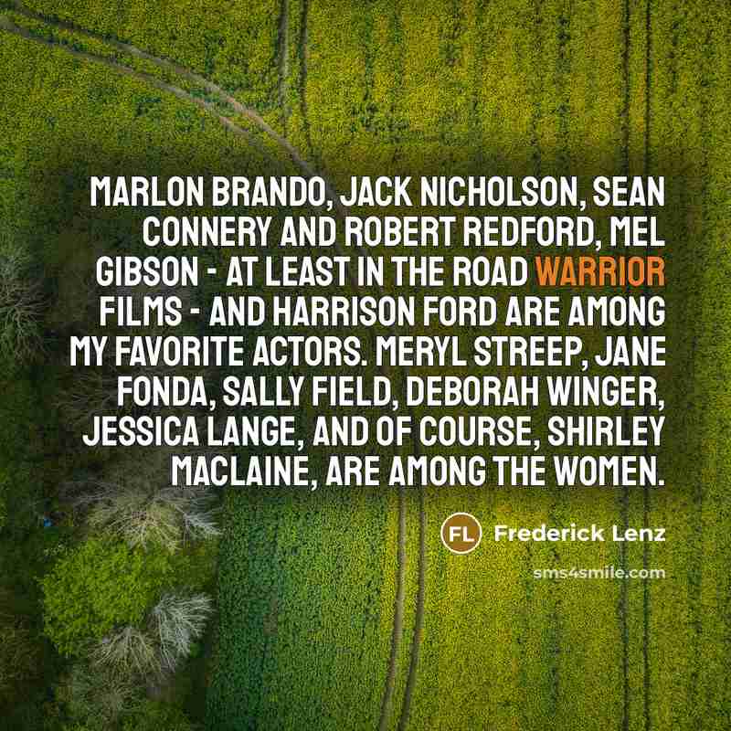 “Marlon Brando, Jack Nicholson, Sean Connery and Robert Redford, Mel…” quote by Frederick Lenz