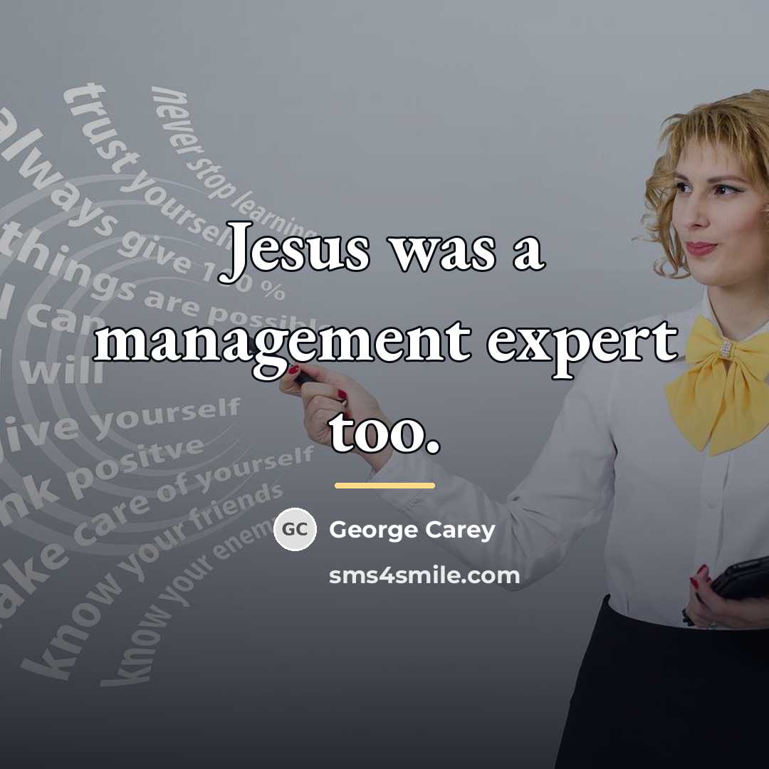 “Jesus was a management expert too.…” quote by George Carey