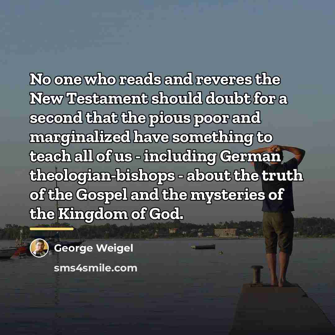“No one who reads and reveres the New Testament should…” quote by George Weigel