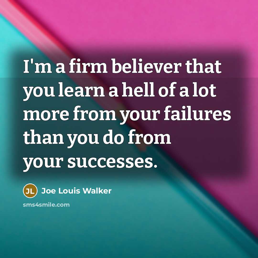 “I'm a firm believer that you learn a hell of…” quote by Joe Louis Walker
