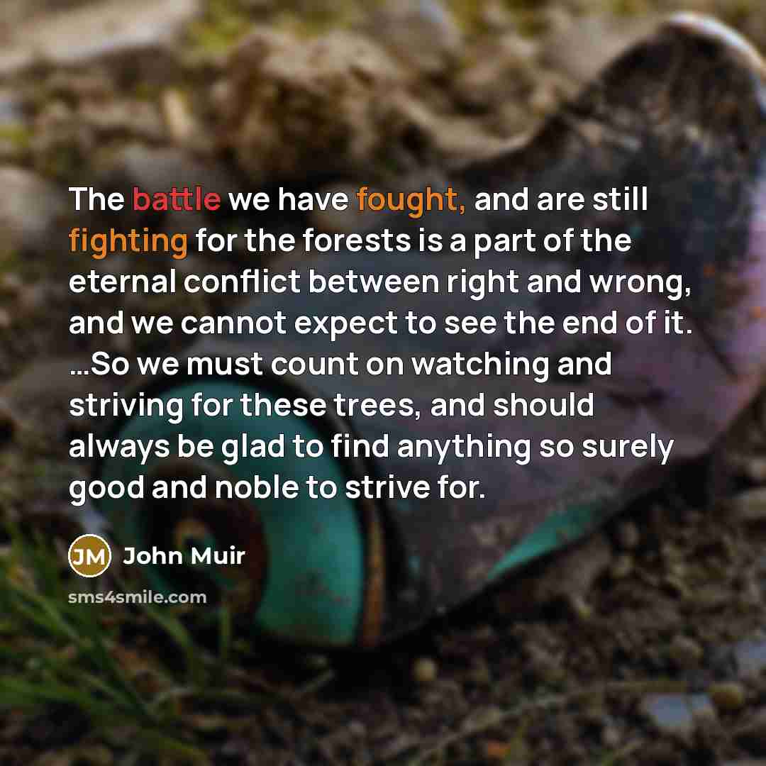 “The battle we have fought, and are still fighting for…” quote by John Muir