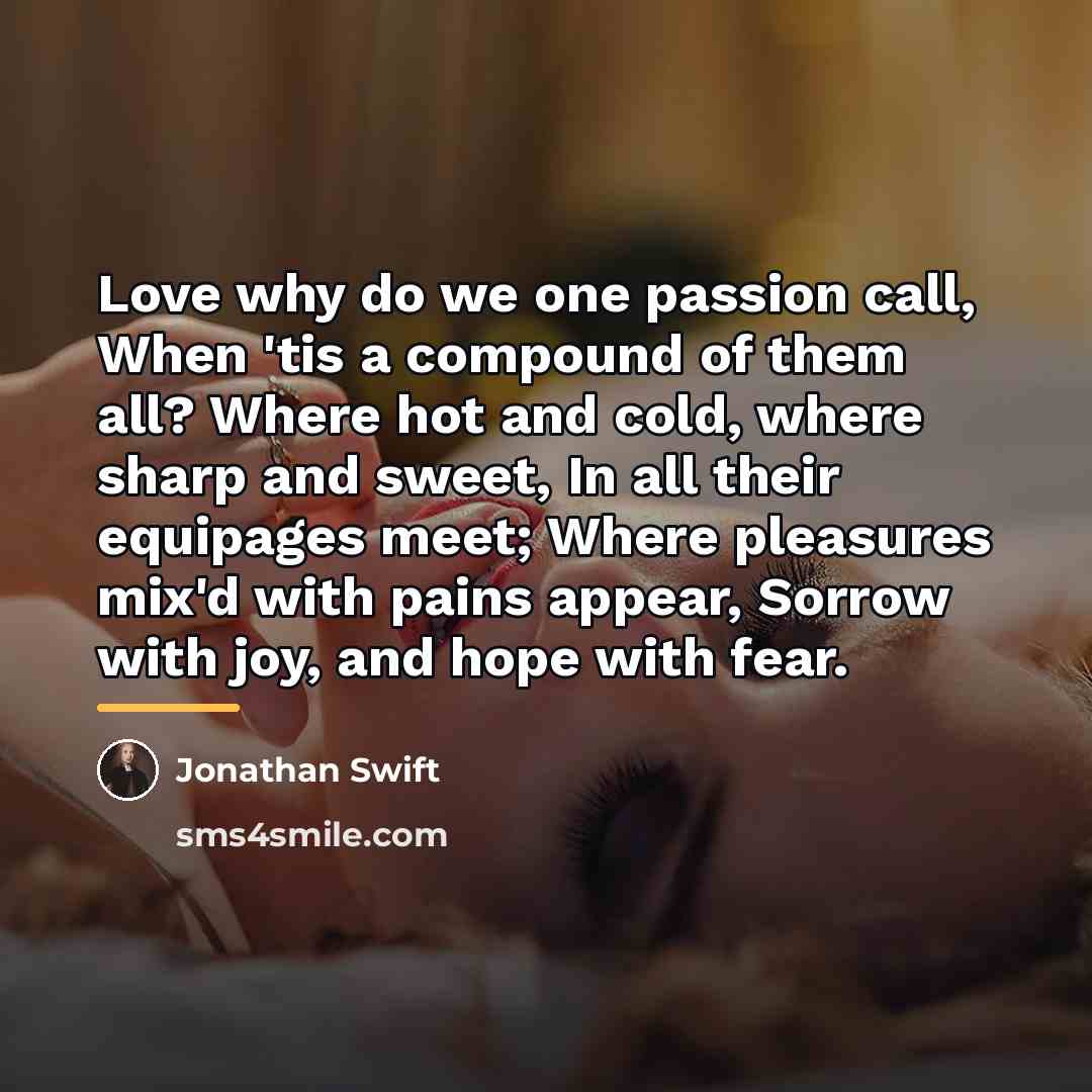 “Love why do we one passion call, When 'tis a…” quote by Jonathan Swift