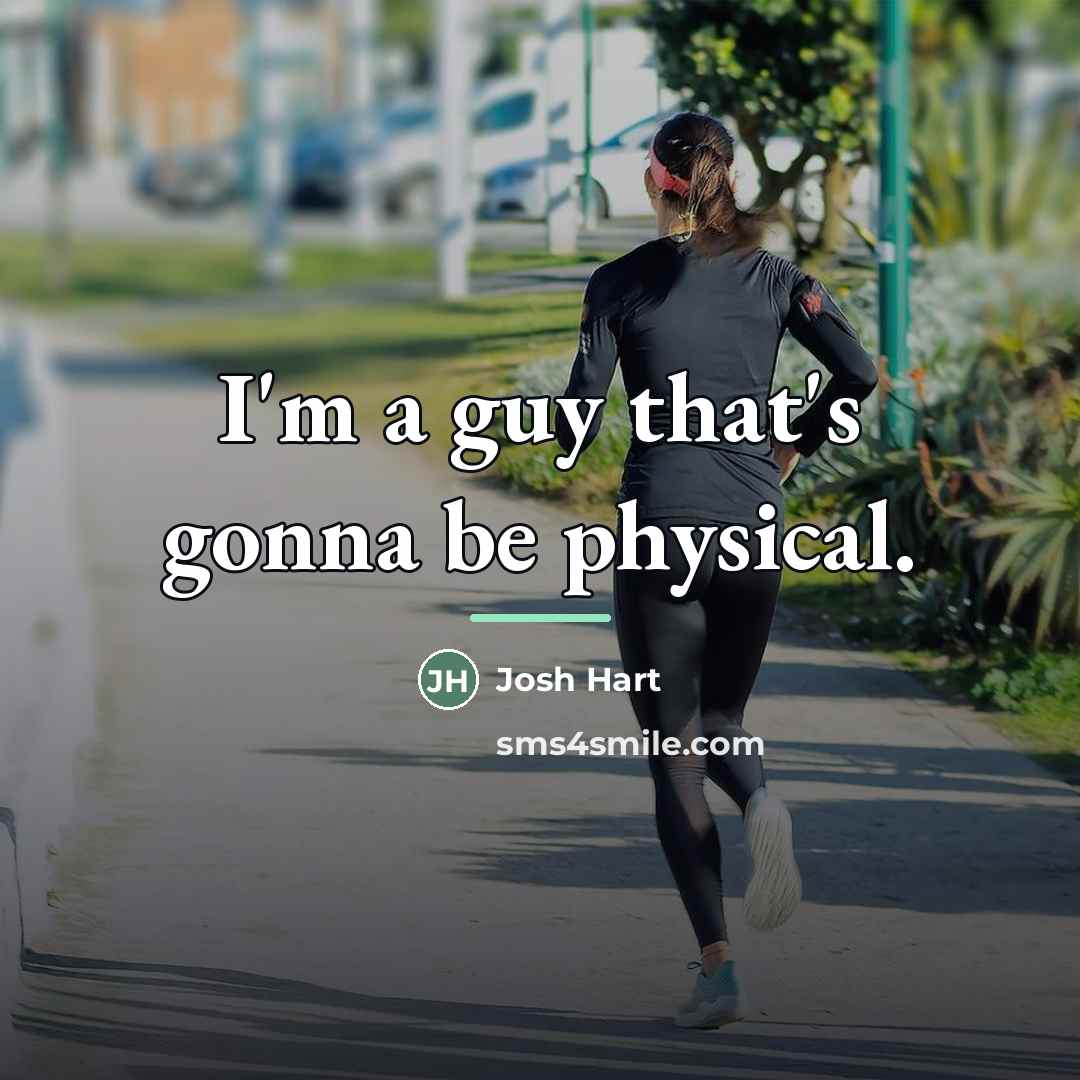 “I'm a guy that's gonna be physical.…” quote by Josh Hart