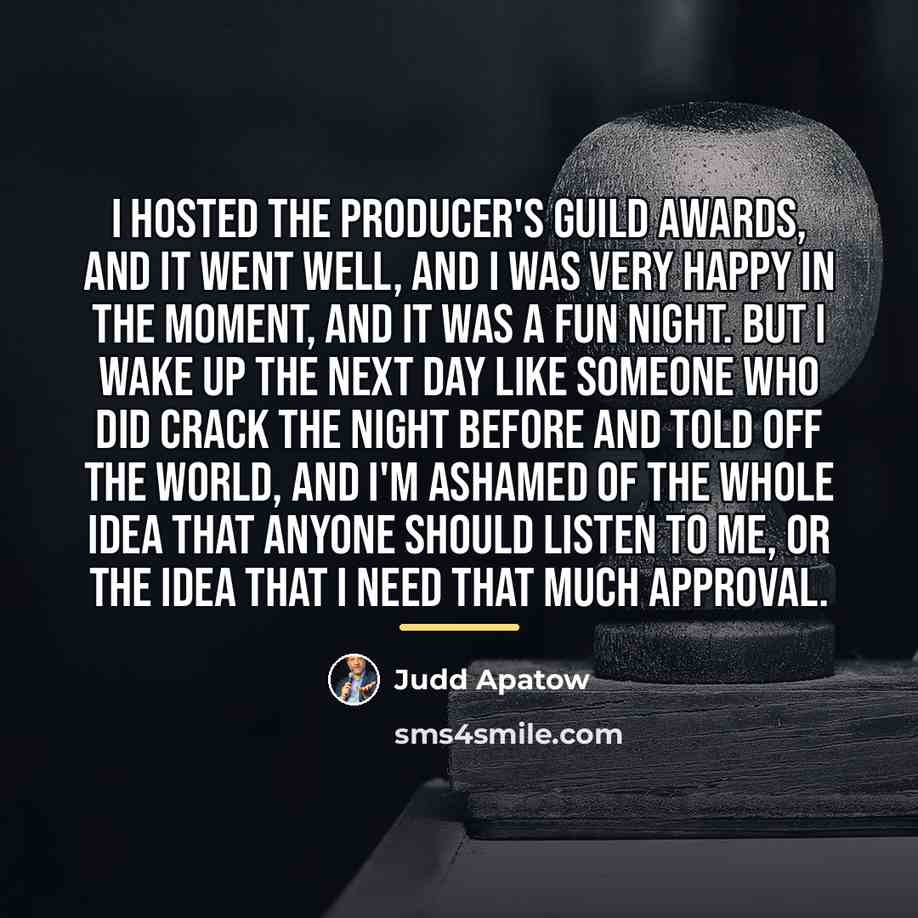 “I hosted the Producer's Guild Awards, and it went well,…” quote by Judd Apatow