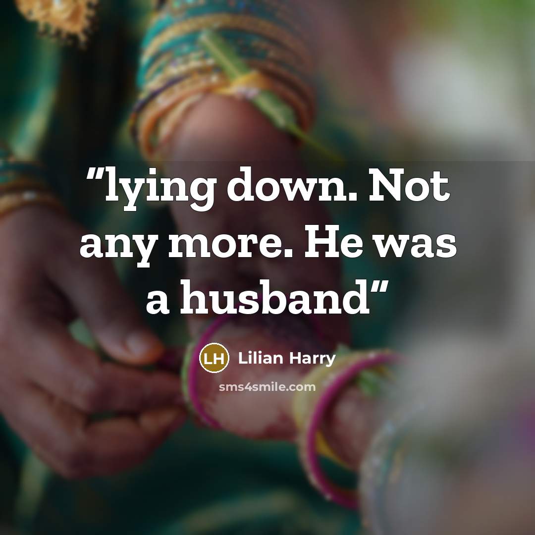 “lying down. Not any more. He was a husband” quote by Lilian Harry