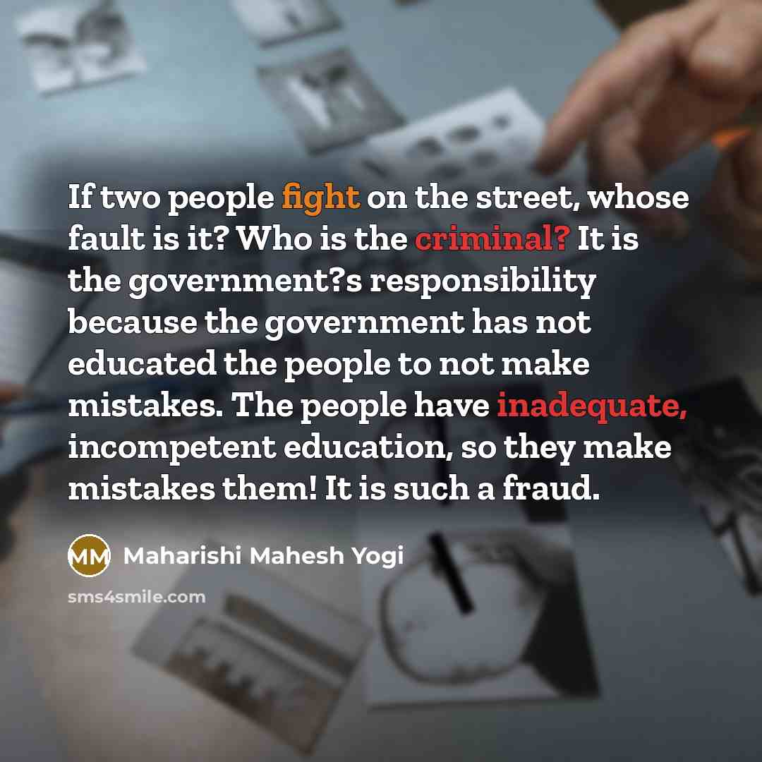 “If two people fight on the street, whose fault is…” quote by Maharishi Mahesh Yogi