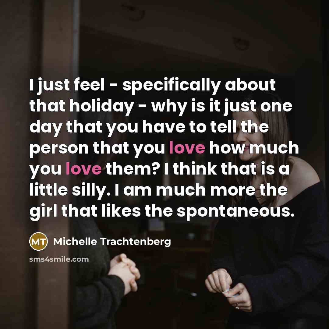 “I just feel - specifically about that holiday - why…” quote by Michelle Trachtenberg