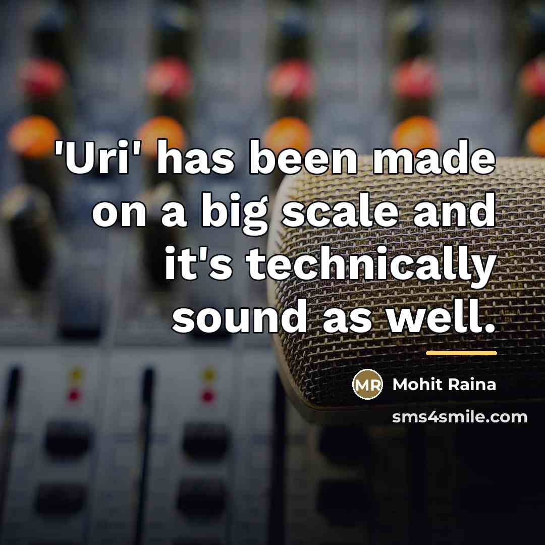 “'Uri' has been made on a big scale and it's…” quote by Mohit Raina