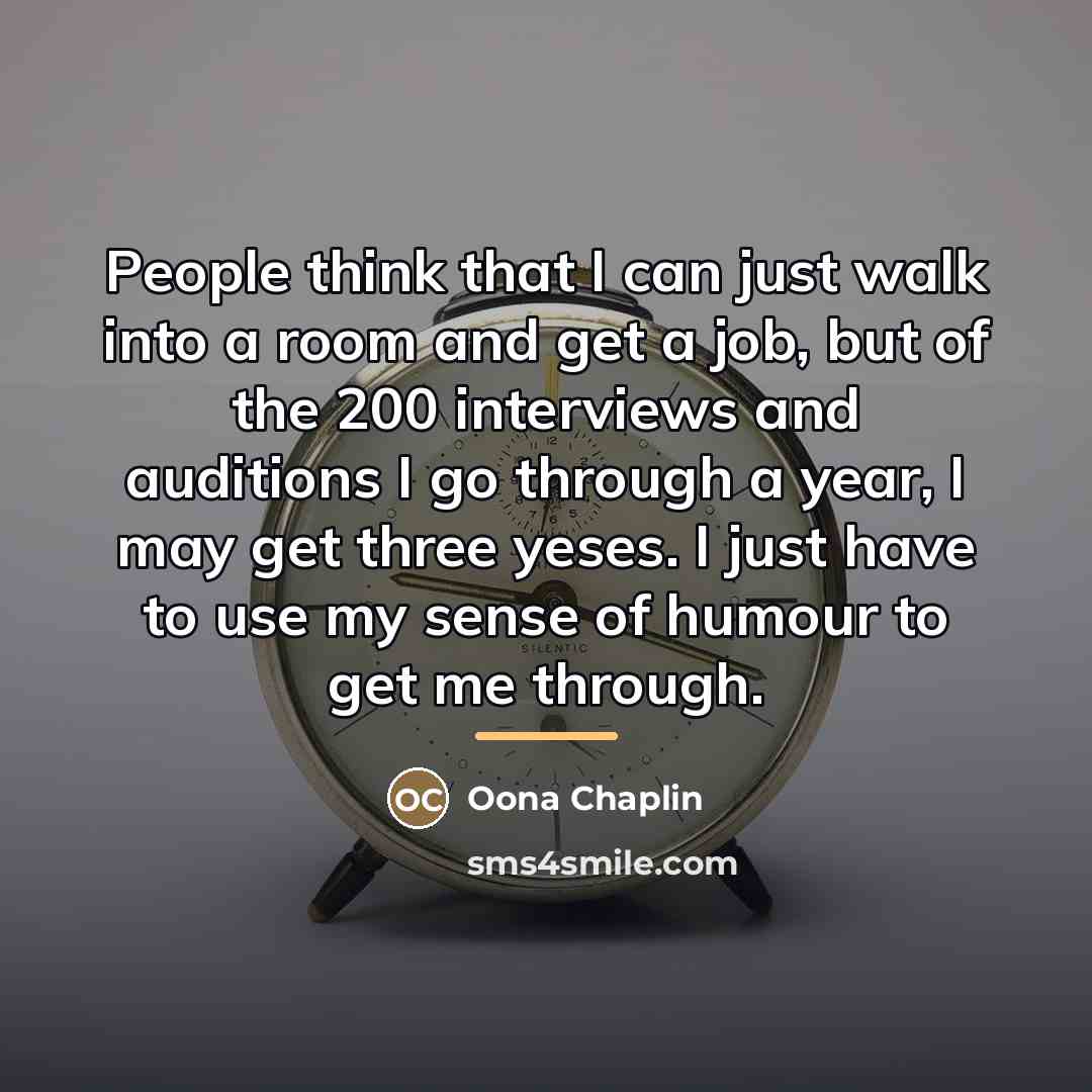“People think that I can just walk into a room…” quote by Oona Chaplin