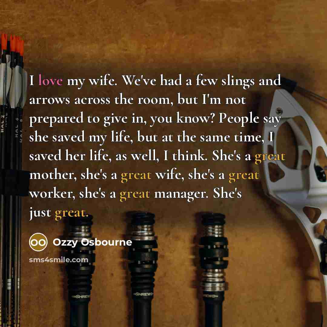 “I love my wife. We've had a few slings and…” quote by Ozzy Osbourne